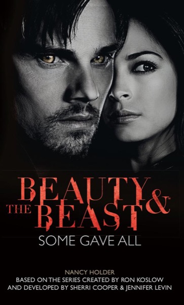 Beauty & the Beast: Some Gave All by Nancy Holder