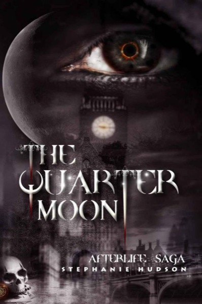 The Quarter Moon (Afterlife saga) by Stephanie Hudson