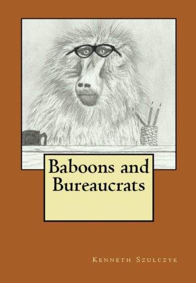 Baboons and Bureaucrats by Kenneth Szulczyk