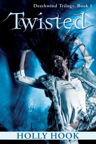 Twisted (#1 Deathwind Trilogy) by Holly Hook