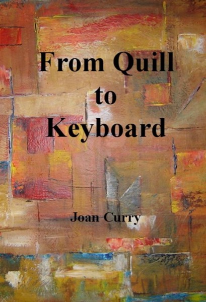 From Quill to Keyboard by Joan Curry