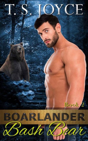 Boarlander Bash Bear by T. S. Joyce