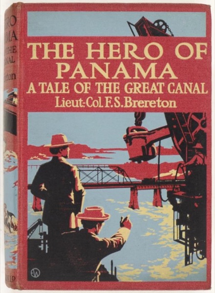 The Hero of Panama: A Tale of the Great Canal by F. S. Brereton