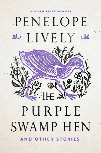 The Purple Swamp Hen and Other Stories by Penelope Lively