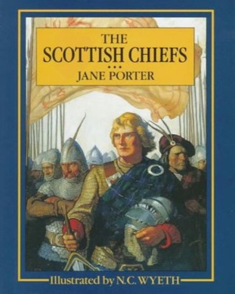 The Scottish Chiefs by Jane Porter