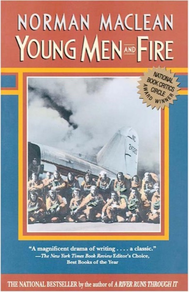 Young Men and Fire by Norman Maclean