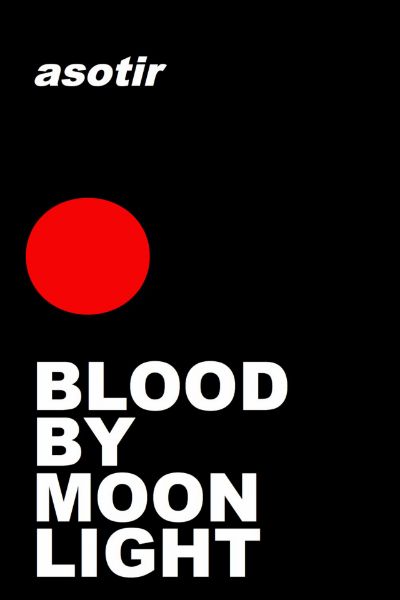 Blood by Moonlight by Asotir