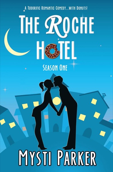 The Roche Hotel: Season One by Mysti Parker