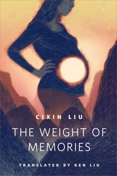 The Weight of Memories by Liu Cixin