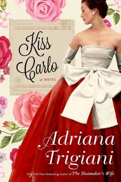 Kiss Carlo by Adriana Trigiani