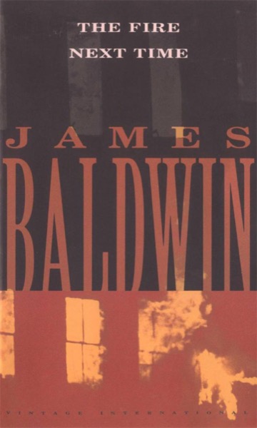 The Fire Next Time by James Baldwin