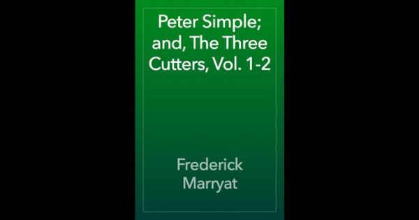 Peter Simple; and, The Three Cutters, Vol. 1-2 by Frederick Marryat