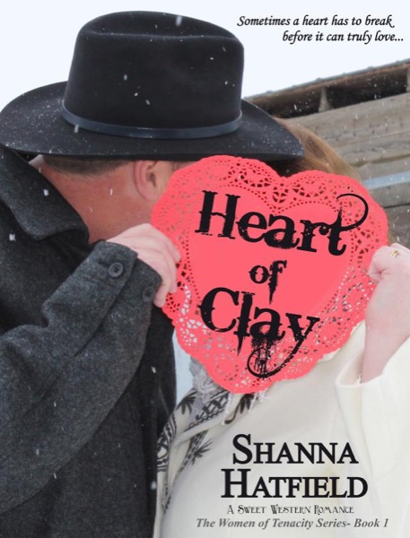 Heart of Clay by Shanna Hatfield