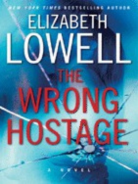 The Wrong Hostage by Elizabeth Lowell