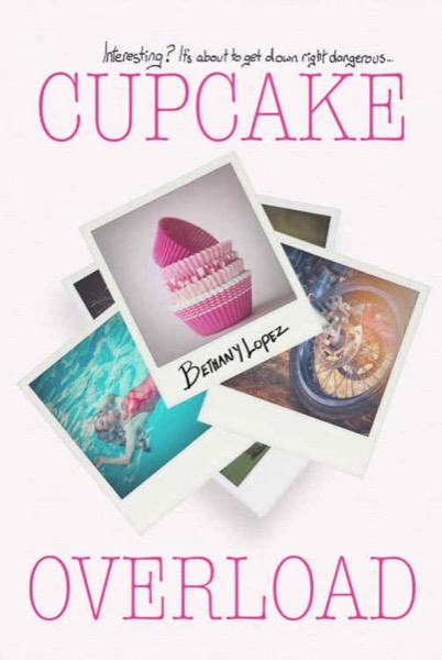 Cupcake Overload by Bethany Lopez