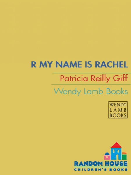 R My Name Is Rachel by Patricia Reilly Giff