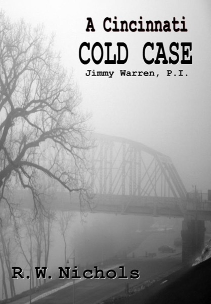 A Cincinnati Cold Case by R. W. Nichols