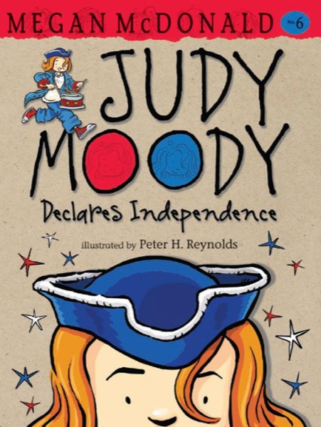 Judy Moody Declares Independence! by Megan McDonald