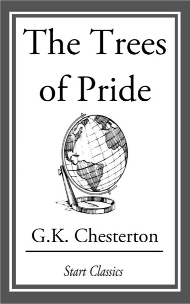 The Trees of Pride by G. K. Chesterton