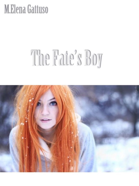 The Fate's Boy by Maria Elena Gattuso
