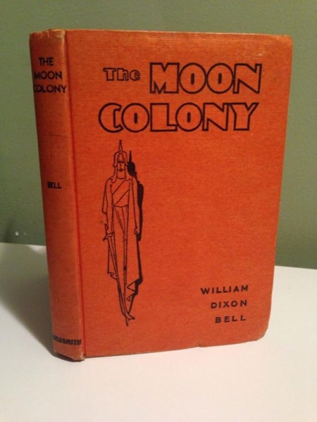 The Moon Colony by William Dixon Bell