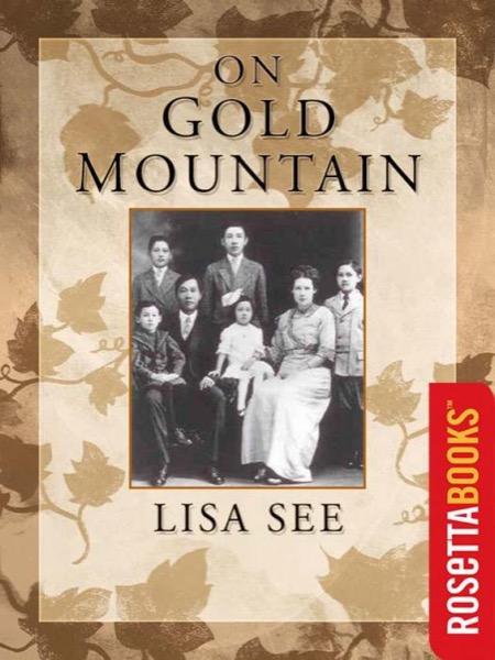 On Gold Mountain: The One-Hundred-Year Odyssey of My Chinese-American Family by Lisa See