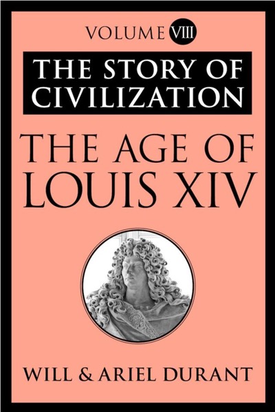 The Age of Louis XIV by Will Durant