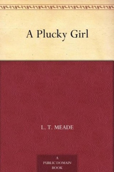 A Plucky Girl by L. T. Meade