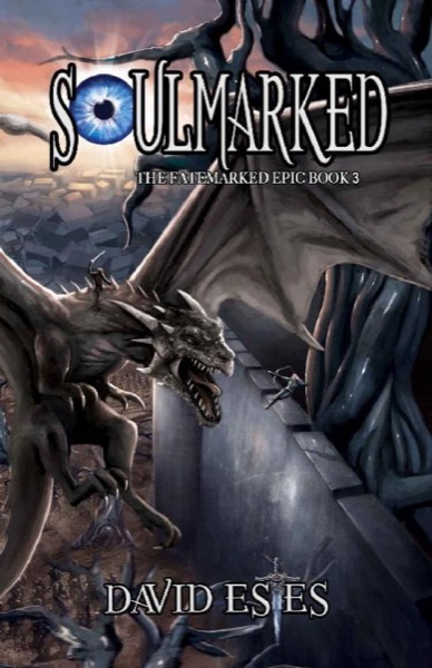 Soulmarked (The Fatemarked Epic Book 3) by David Estes