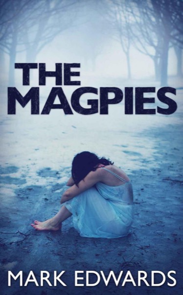 The Magpies: A Psychological Thriller by Mark Edwards