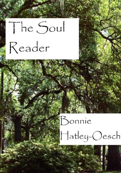 The Soul Reader by Bonnie Hatley-Oesch