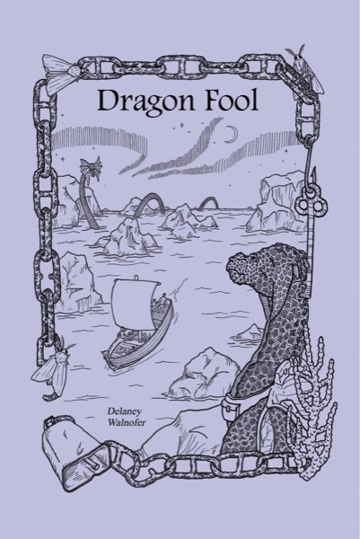 Dragon Fool by Delaney Walnofer