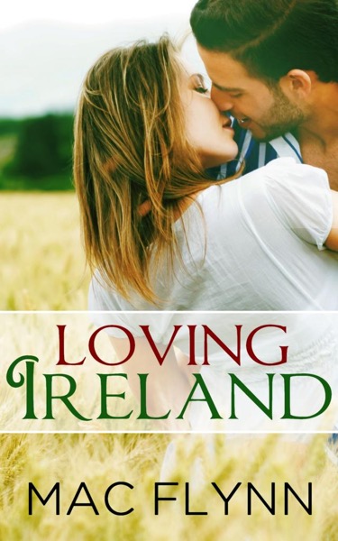 Loving Ireland by Mac Flynn