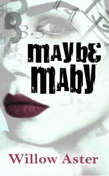 Maybe Maby by Willow Aster