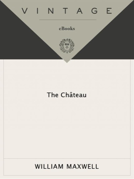 The Chateau by William Maxwell