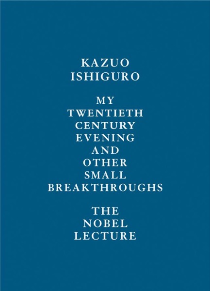 My Twentieth Century Evening and Other Small Breakthroughs: The Nobel Lecture