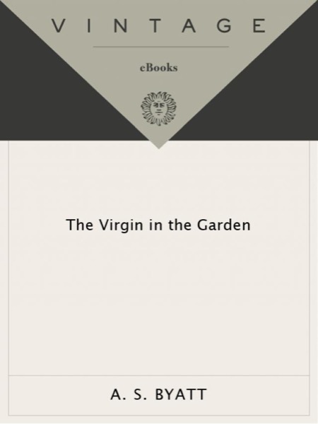 The Virgin in the Garden by A. S. Byatt