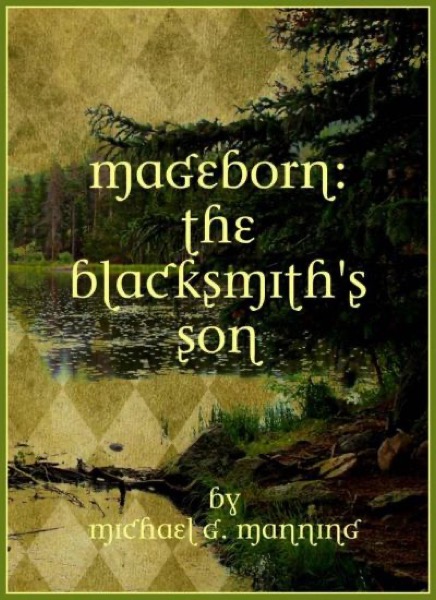 Mageborn: The Blacksmith''s Son (Book 1) by Michael G. Manning