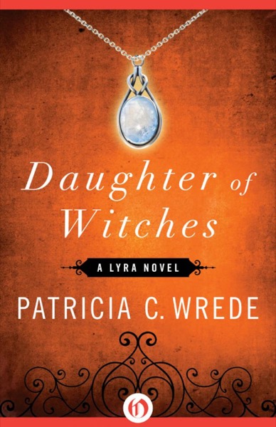 Daughter of Witches by Patricia C. Wrede