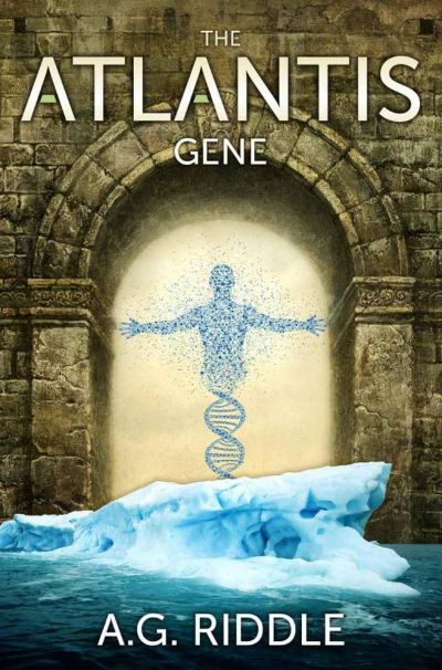 The Atlantis Gene: A Thriller (The Origin Mystery, Book 1) by A. G. Riddle