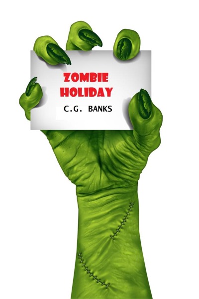 Zombie Holiday by C.G. Banks