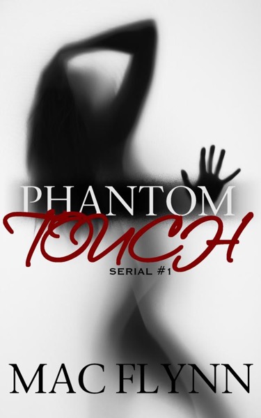 Phantom Touch #1 (Ghost Paranormal Romance) by Mac Flynn