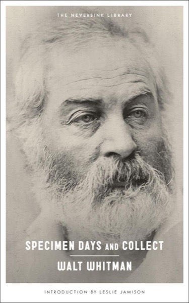 Specimen Days & Collect by Walt Whitman