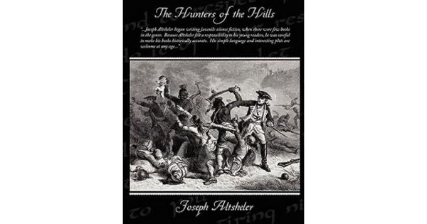 The Hunters of the Hills by Joseph A. Altsheler