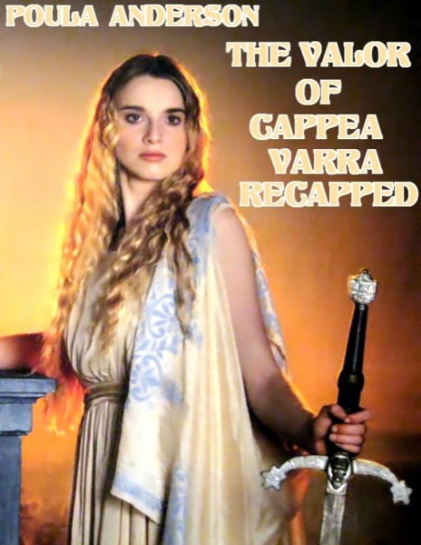 The Valor of Cappea Varra Recapped by Poula Anderson