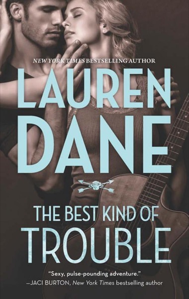 The Best Kind of Trouble by Lauren Dane