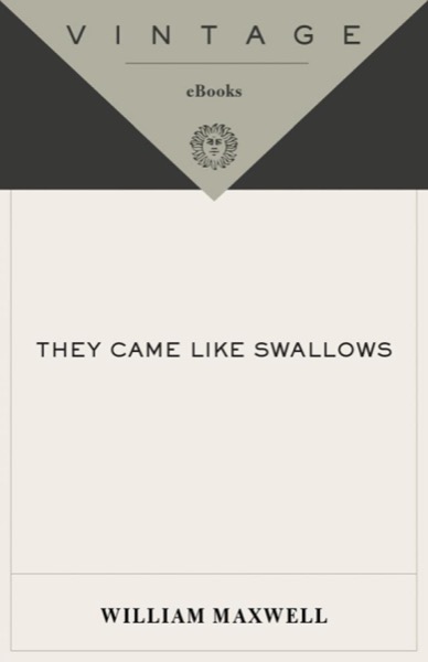 They Came Like Swallows by William Maxwell