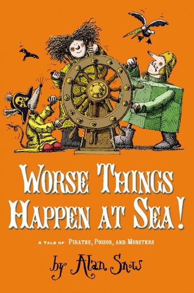 Worse Things Happen at Sea! by Alan Snow