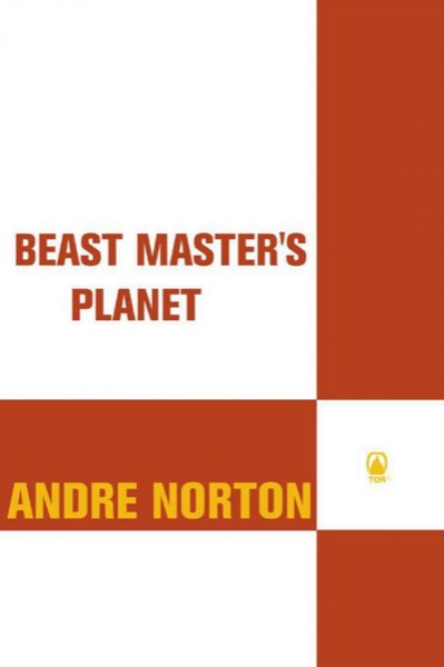 Beast Master's Planet: Omnibus of Beast Master and Lord of Thunder