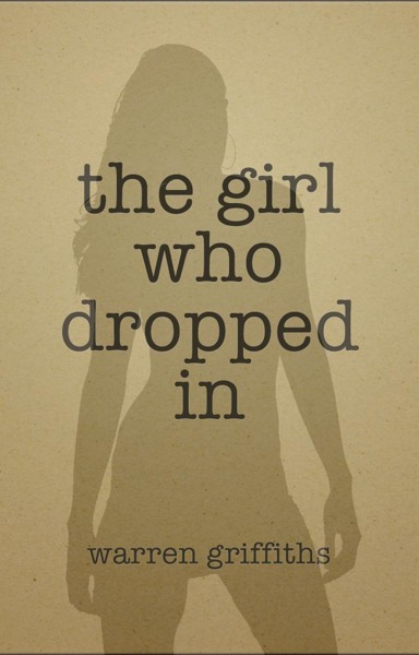 The girl who dropped in by Warren Griffiths